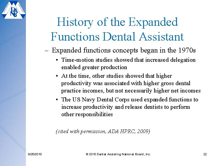 History of the Expanded Functions Dental Assistant – Expanded functions concepts began in the