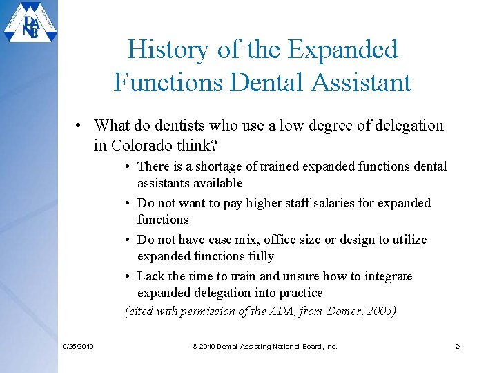 History of the Expanded Functions Dental Assistant • What do dentists who use a