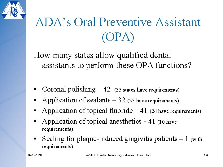 ADA’s Oral Preventive Assistant (OPA) How many states allow qualified dental assistants to perform