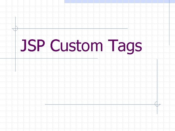 JSP Custom Tags 