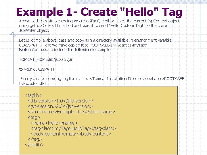 Example 1 - Create "Hello" Tag Above code has simple coding where do. Tag()