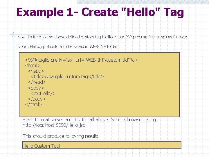 Example 1 - Create "Hello" Tag Now it's time to use above defined custom