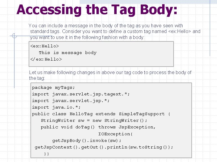 Accessing the Tag Body: You can include a message in the body of the