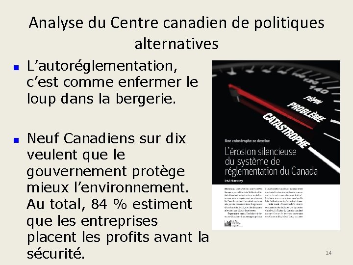 Analyse du Centre canadien de politiques alternatives n n L’autoréglementation, c’est comme enfermer le