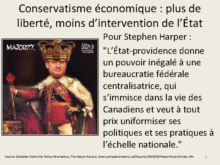 Conservatisme économique : plus de liberté, moins d’intervention de l’État Pour Stephen Harper :