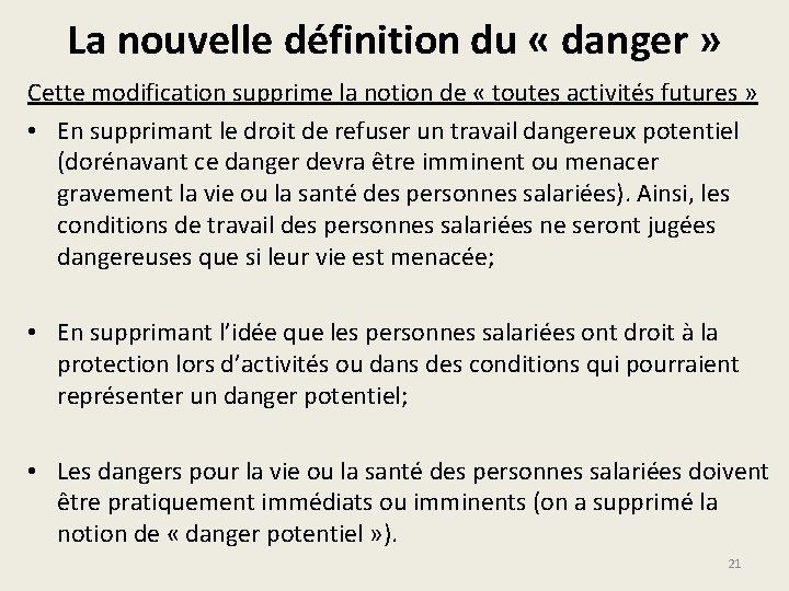 La nouvelle définition du « danger » Cette modification supprime la notion de «