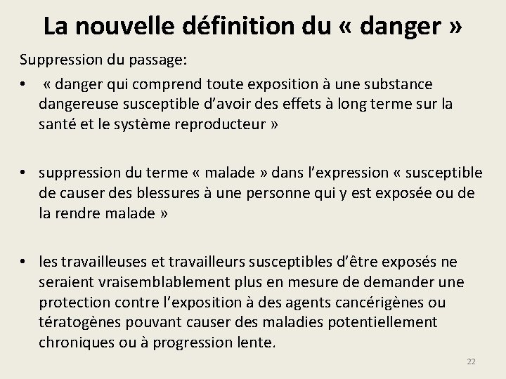 La nouvelle définition du « danger » Suppression du passage: • « danger qui