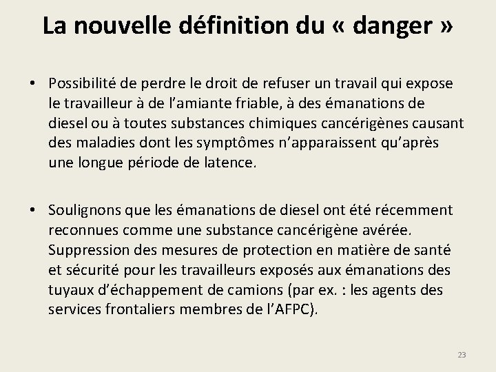 La nouvelle définition du « danger » • Possibilité de perdre le droit de