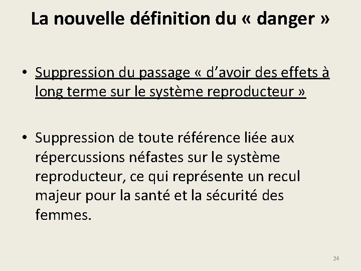 La nouvelle définition du « danger » • Suppression du passage « d’avoir des