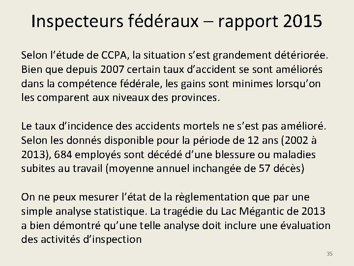 Inspecteurs fédéraux – rapport 2015 Selon l’étude de CCPA, la situation s’est grandement détériorée.