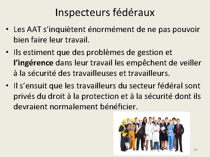 Inspecteurs fédéraux • Les AAT s’inquiètent énormément de ne pas pouvoir bien faire leur