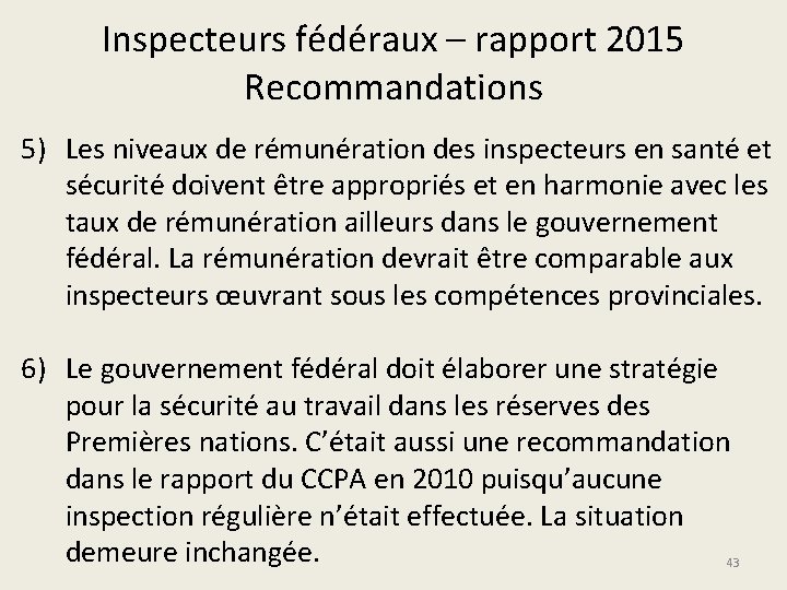 Inspecteurs fédéraux – rapport 2015 Recommandations 5) Les niveaux de rémunération des inspecteurs en