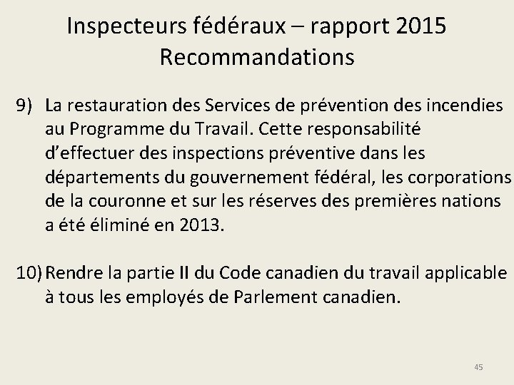 Inspecteurs fédéraux – rapport 2015 Recommandations 9) La restauration des Services de prévention des