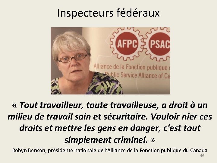 Inspecteurs fédéraux « Tout travailleur, toute travailleuse, a droit à un milieu de travail