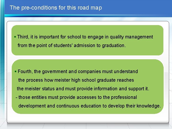 The pre-conditions for this road map § Third, it is important for school to