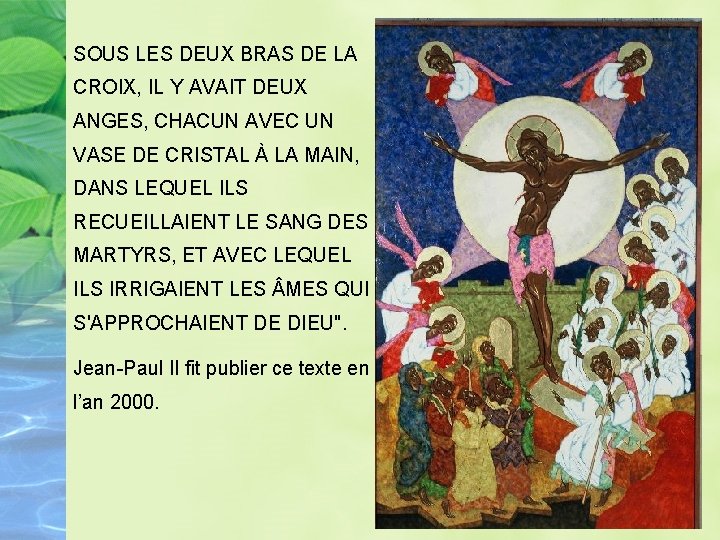 SOUS LES DEUX BRAS DE LA CROIX, IL Y AVAIT DEUX ANGES, CHACUN AVEC