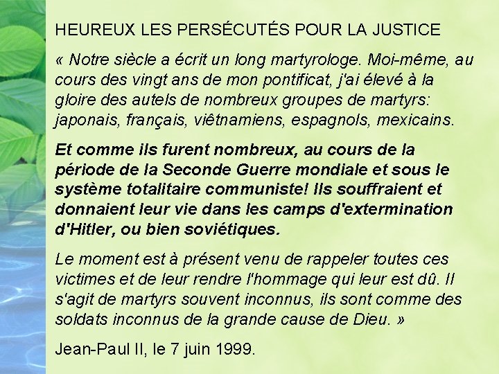 HEUREUX LES PERSÉCUTÉS POUR LA JUSTICE « Notre siècle a écrit un long martyrologe.