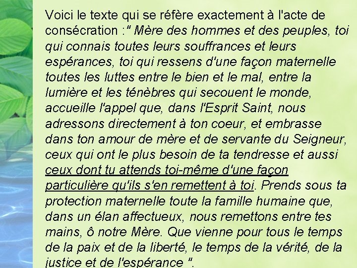 Voici le texte qui se réfère exactement à l'acte de consécration : " Mère