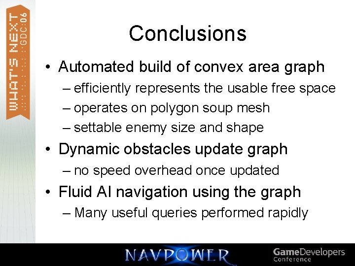 Conclusions • Automated build of convex area graph – efficiently represents the usable free