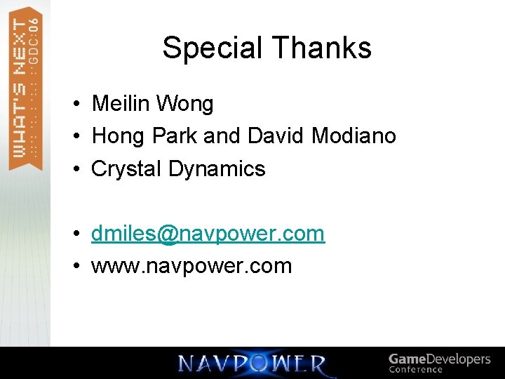 Special Thanks • Meilin Wong • Hong Park and David Modiano • Crystal Dynamics