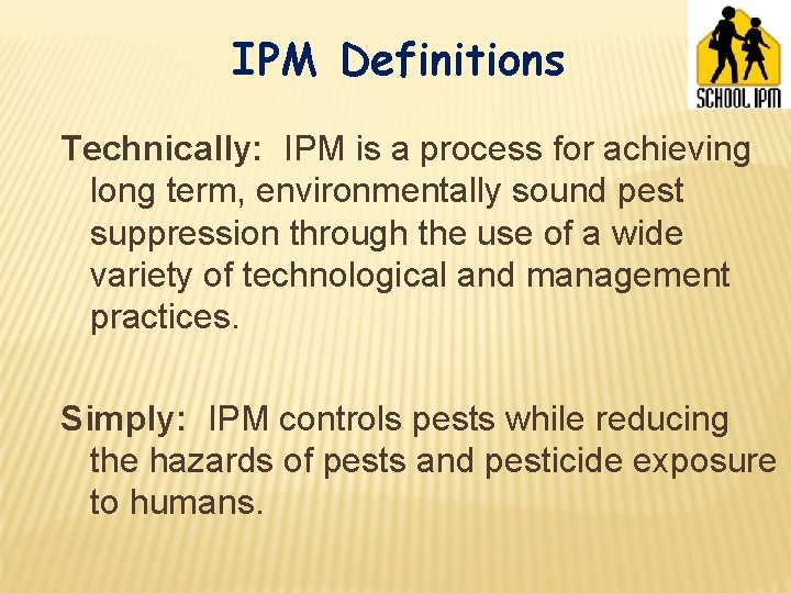 IPM Definitions Technically: IPM is a process for achieving long term, environmentally sound pest