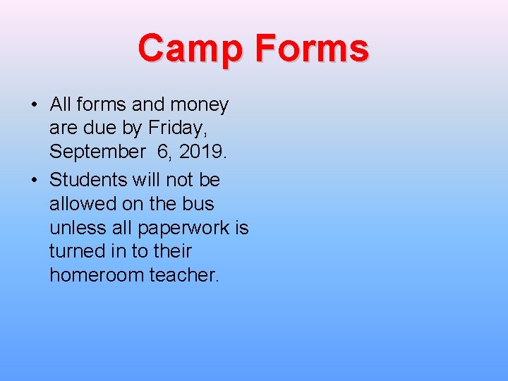 Camp Forms • All forms and money are due by Friday, September 6, 2019.