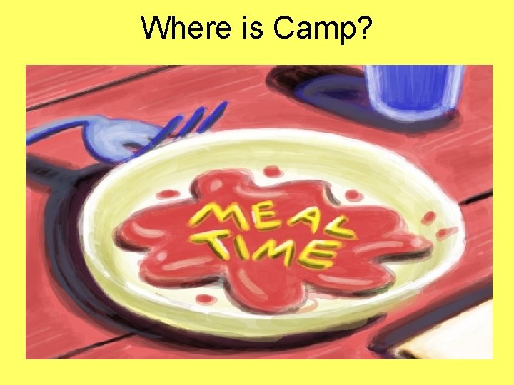 Where is Camp? 