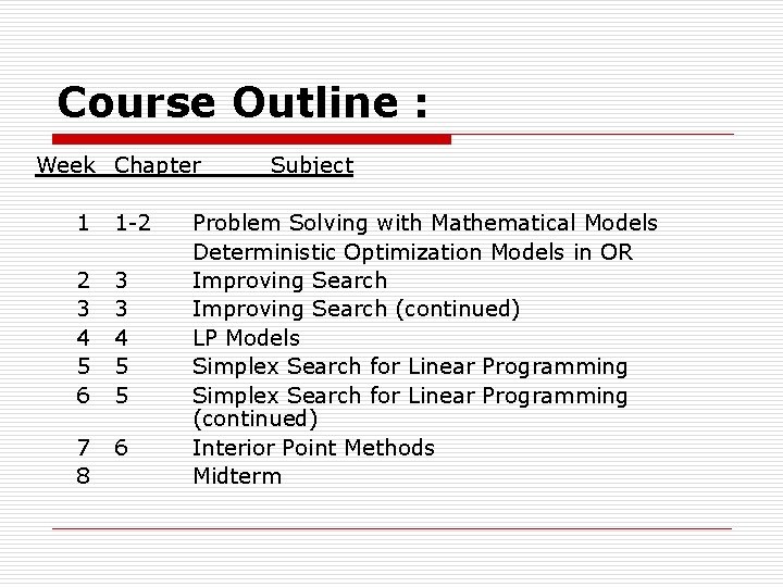 Course Outline : Week Chapter 1 1 -2 2 3 4 5 6 3