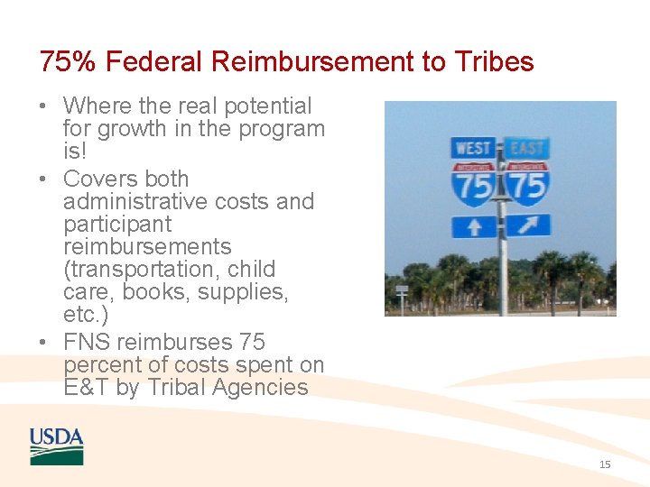 75% Federal Reimbursement to Tribes • Where the real potential for growth in the