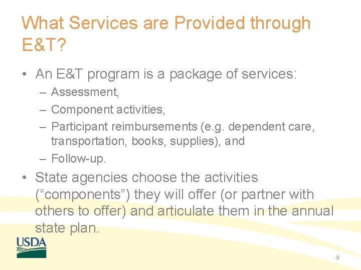 What Services are Provided through E&T? • An E&T program is a package of