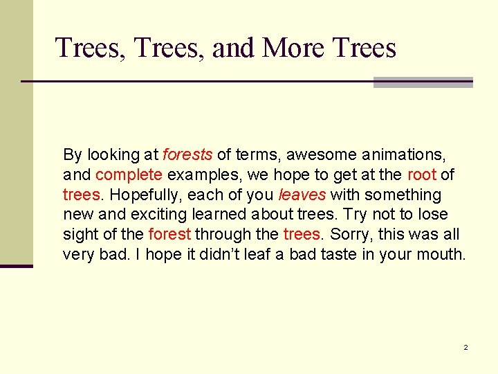 Trees, and More Trees By looking at forests of terms, awesome animations, and complete