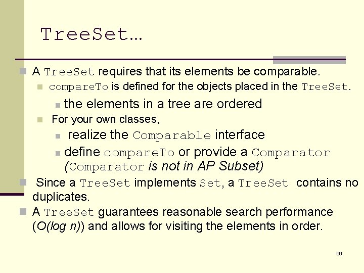 Tree. Set… n A Tree. Set requires that its elements be comparable. n compare.