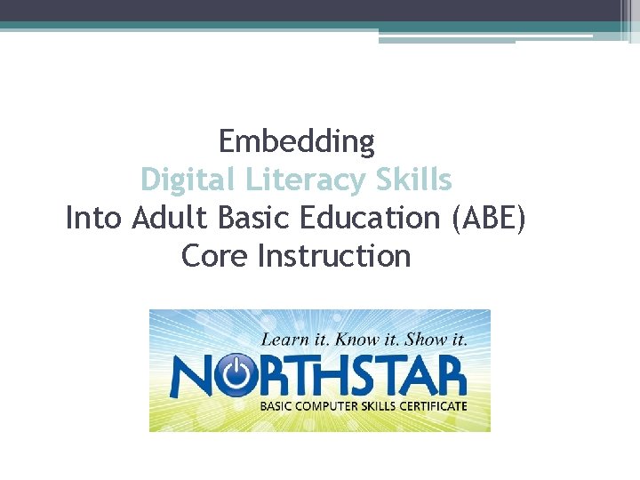 Embedding Digital Literacy Skills Into Adult Basic Education (ABE) Core Instruction 
