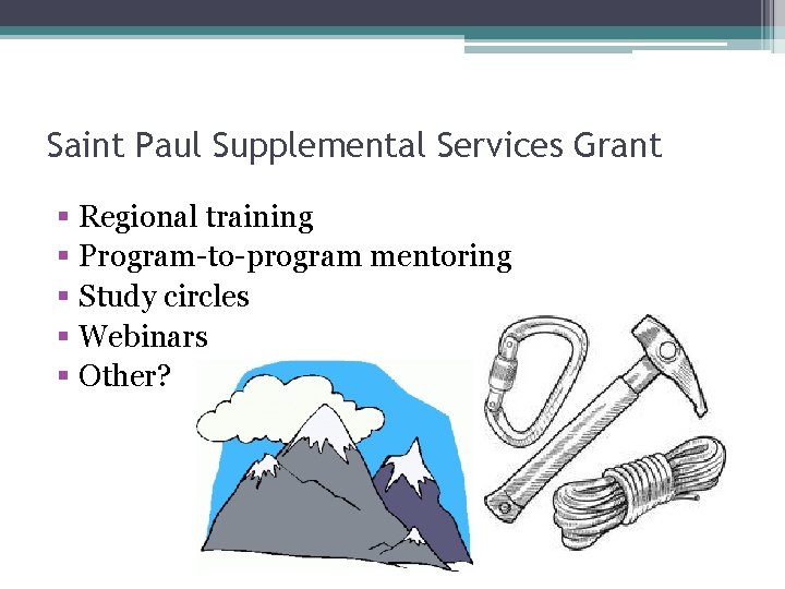 Saint Paul Supplemental Services Grant § Regional training § Program-to-program mentoring § Study circles