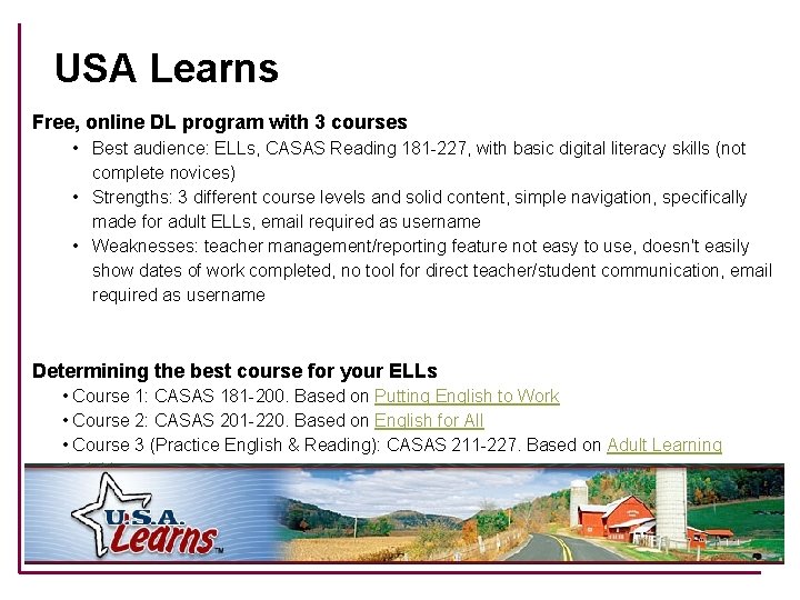 USA Learns Free, online DL program with 3 courses • Best audience: ELLs, CASAS