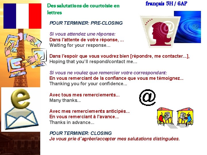 Des salutations de courtoisie en lettres français 5 H / 6 AP POUR TERMINER: