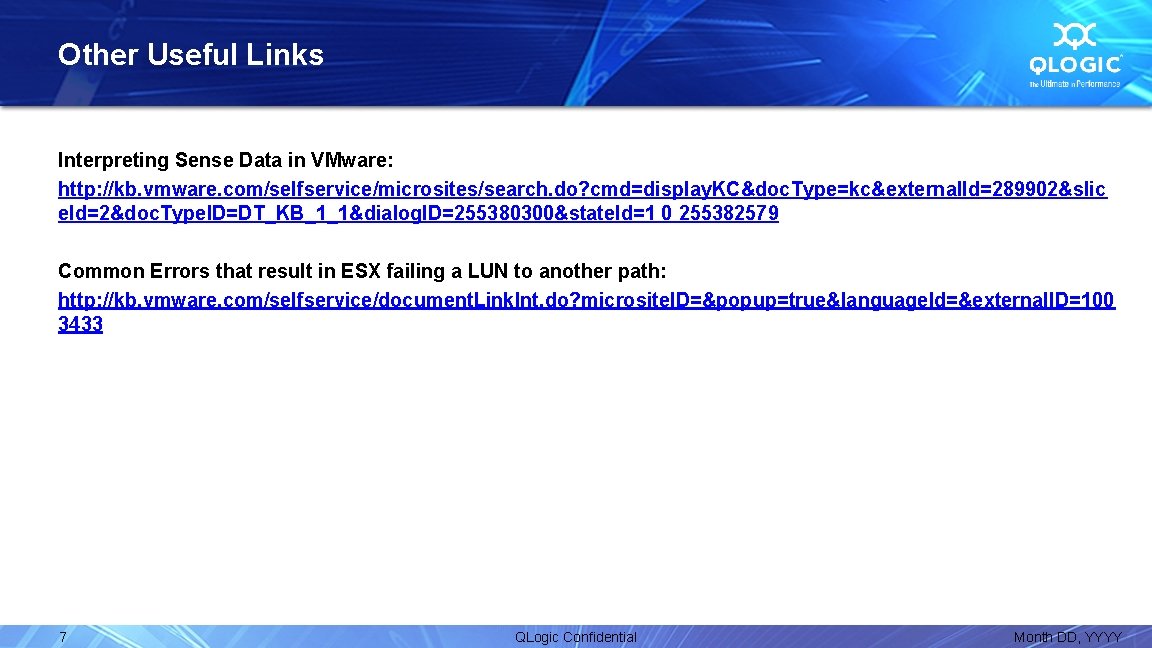 Other Useful Links Interpreting Sense Data in VMware: http: //kb. vmware. com/selfservice/microsites/search. do? cmd=display.