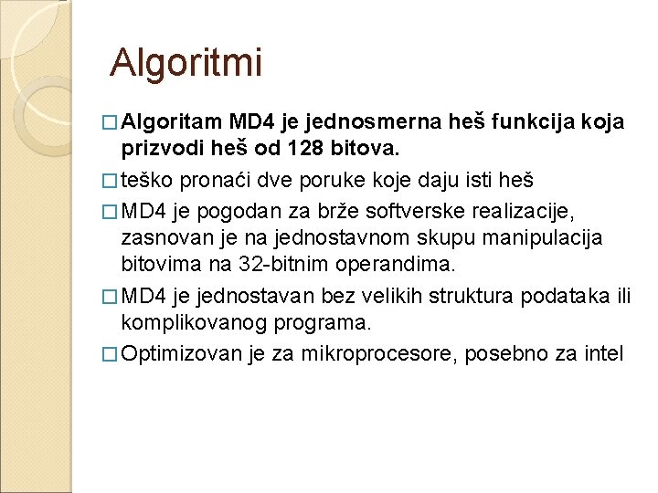 Algoritmi � Algoritam MD 4 je jednosmerna heš funkcija koja prizvodi heš od 128