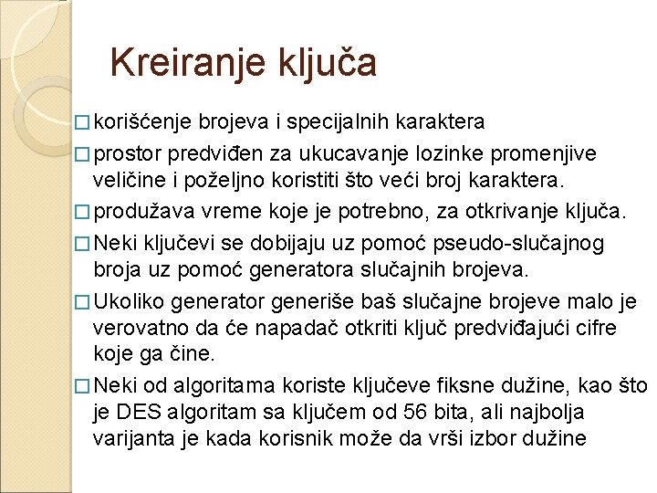 Kreiranje ključa � korišćenje brojeva i specijalnih karaktera � prostor predviđen za ukucavanje lozinke