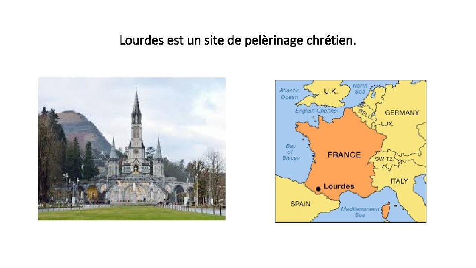 Lourdes est un site de pelèrinage chrétien. 