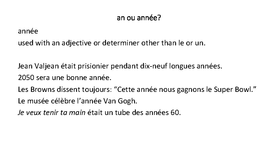 an ou année? année used with an adjective or determiner other than le or