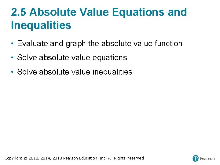 2. 5 Absolute Value Equations and Inequalities • Evaluate and graph the absolute value