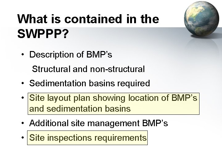 What is contained in the SWPPP? • Description of BMP’s Structural and non-structural •