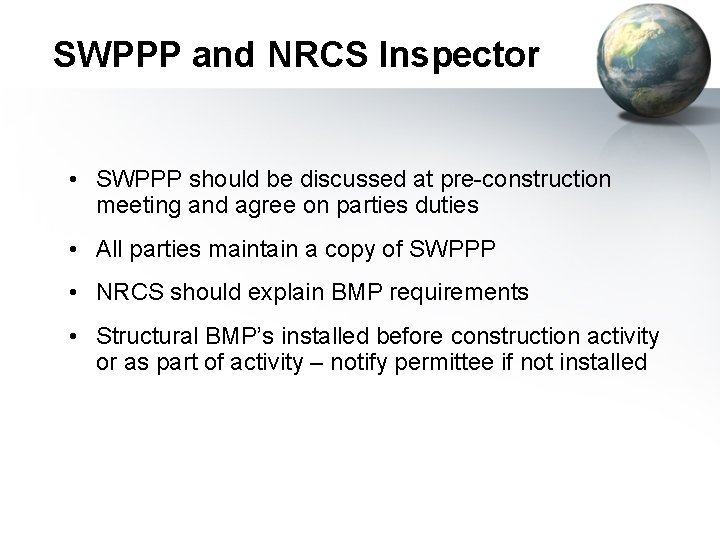 SWPPP and NRCS Inspector • SWPPP should be discussed at pre-construction meeting and agree