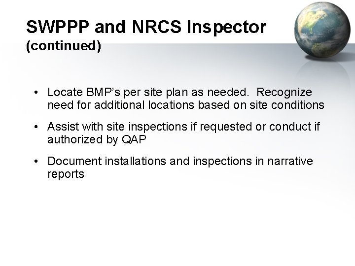 SWPPP and NRCS Inspector (continued) • Locate BMP’s per site plan as needed. Recognize