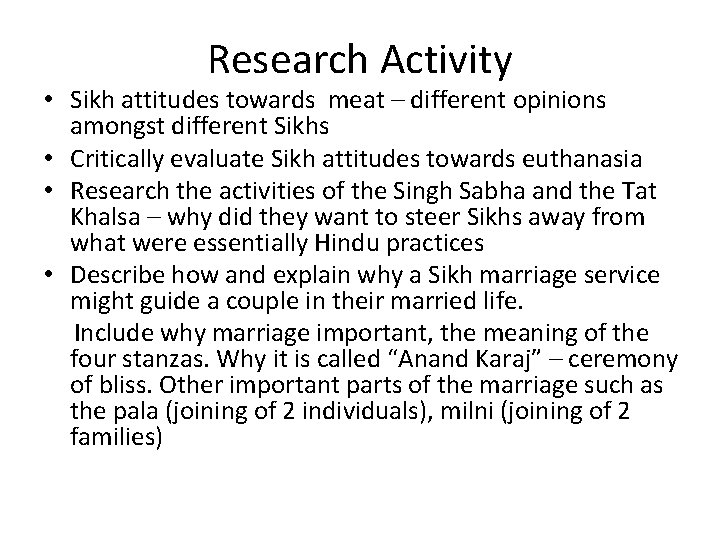 Research Activity • Sikh attitudes towards meat – different opinions amongst different Sikhs • Research Activity • Sikh attitudes towards meat – different opinions amongst different Sikhs •