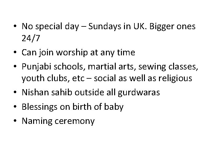 • No special day – Sundays in UK. Bigger ones 24/7 • Can • No special day – Sundays in UK. Bigger ones 24/7 • Can