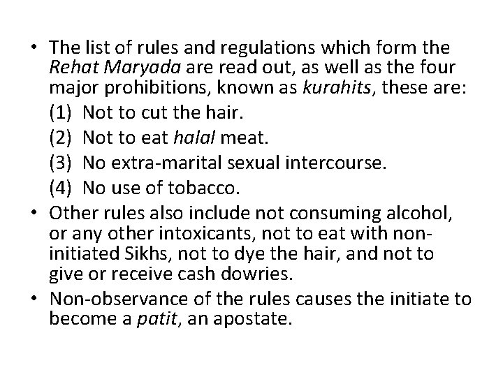 • The list of rules and regulations which form the Rehat Maryada are • The list of rules and regulations which form the Rehat Maryada are