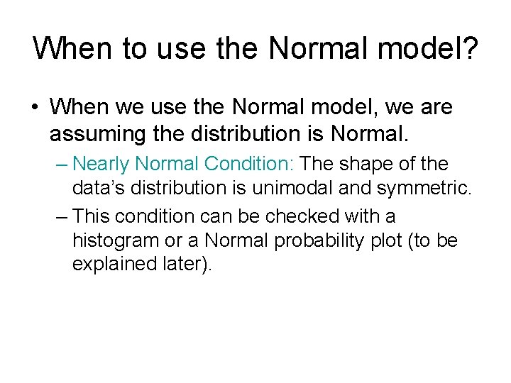When to use the Normal model? • When we use the Normal model, we