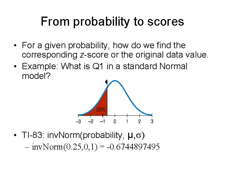 From probability to scores • For a given probability, how do we find the